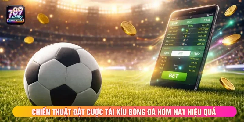 Áp dụng bí kíp chơi tài xỉu bóng đá hôm nay để thắng lớn