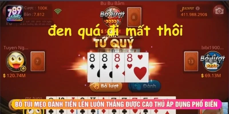 Bỏ túi mẹo đánh tiến lên luôn thắng được cao thủ áp dụng phổ biến