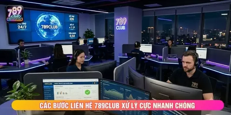 Các bước liên hệ 789club xử lý cực nhanh chóng