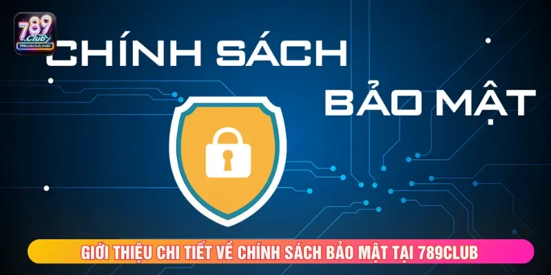 Chính sách bảo mật xây dựng sân chơi cá cược an toàn nhất
