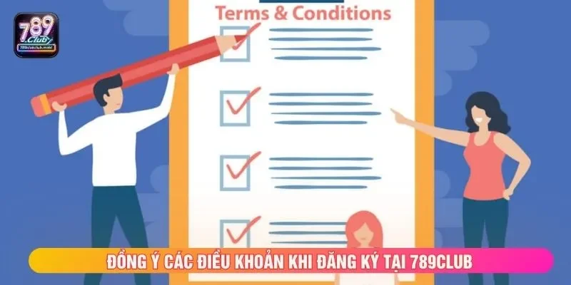 Đồng ý các điều khoản khi đăng ký tại 789CLUB