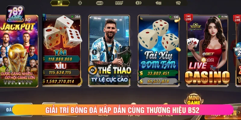 Giải trí bóng đá hấp dẫn cùng thương hiệu B52