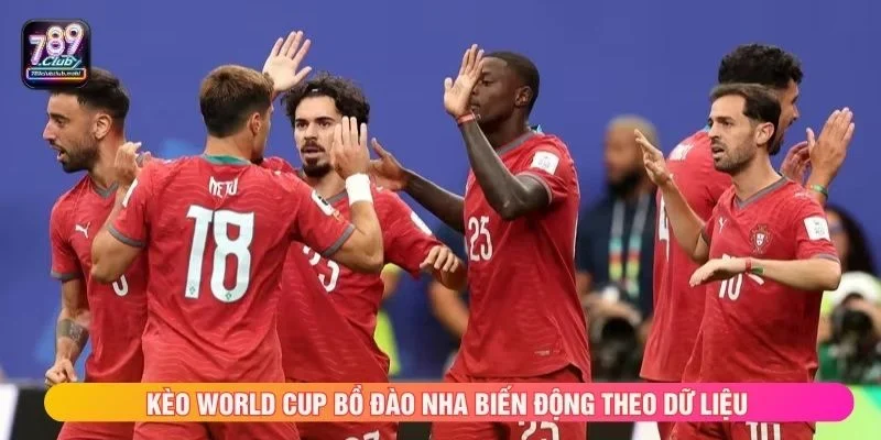 Kèo World Cup Bồ Đào Nha biến động theo dữ liệu