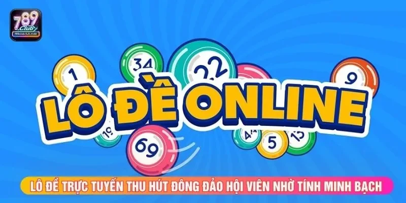 Lô đề trực tuyến thu hút đông đảo hội viên nhờ tính minh bạch