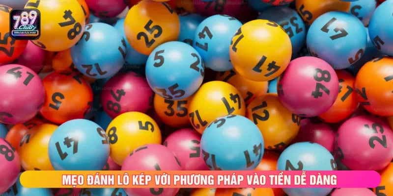 Mẹo đánh lô kép cần theo dõi cặp số tiềm năng mỗi ngày