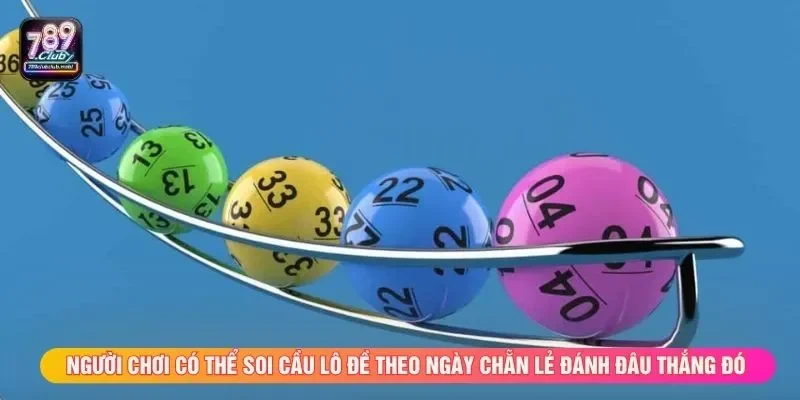Người chơi có thể soi cầu lô đề theo ngày chẵn lẻ đánh đâu thắng đó