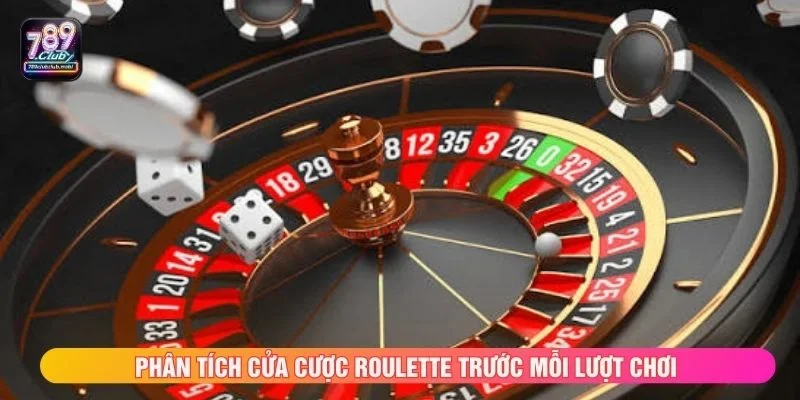 Phân tích cửa cược roulette trước mỗi lượt chơi
