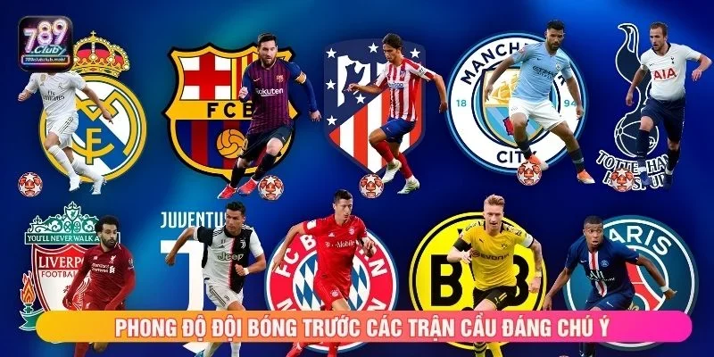 Phong độ đội bóng trước các trận cầu đáng chú ý