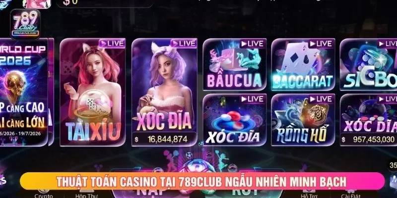 Thuật toán casino tại 789club ngẫu nhiên minh bạch